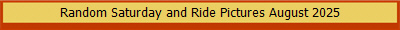 Random Saturday and Ride Pictures August 2025